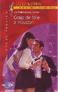 Livrenpoche : Coup de folie à Houston - Heather McAllister - Livre