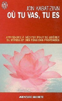 Livrenpoche : Où tu vas, tu es - Jon Kabat-Zinn - Livre
