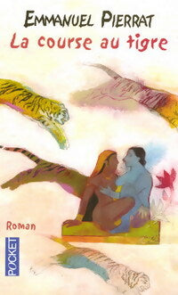 La course au tigre - Emmanuel Pierrat - Livre