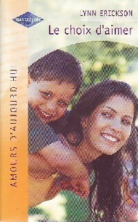 Livrenpoche : Le choix d'aimer - Lynn Erickson - Livre
