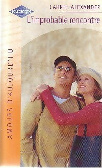 Livrenpoche : L'improbable rencontre - Carrie Alexander - Livre