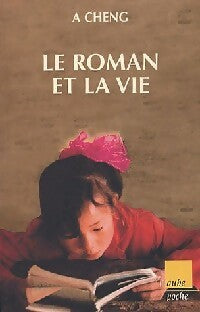 Livrenpoche : Le roman et la vie. Essai sur la Chine - A Cheng - Livre