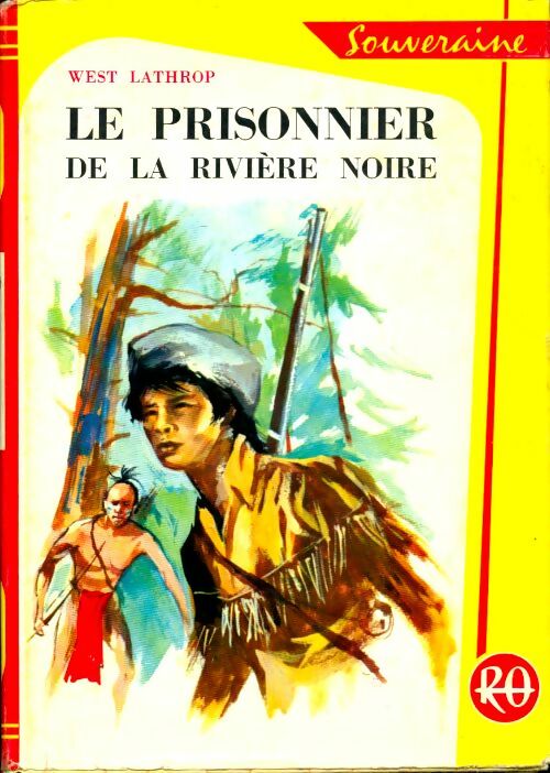 Livrenpoche : Le prisonnier de la rivière noire - West Lathrop - Livre