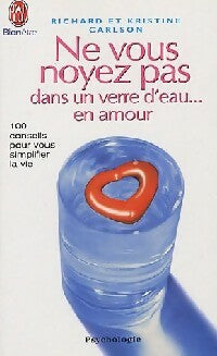 Livrenpoche : Ne vous noyez pas dans un verre d'eau... En amour ! - Richard Carlson, Kristine Carlson - Livre