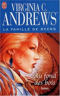La famille De Beers Tome IV : Au fond des bois - Virginia Cleo Andrews - Livre