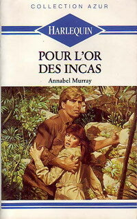 Livrenpoche : Pour l'or des incas - Annabel Murray - Livre