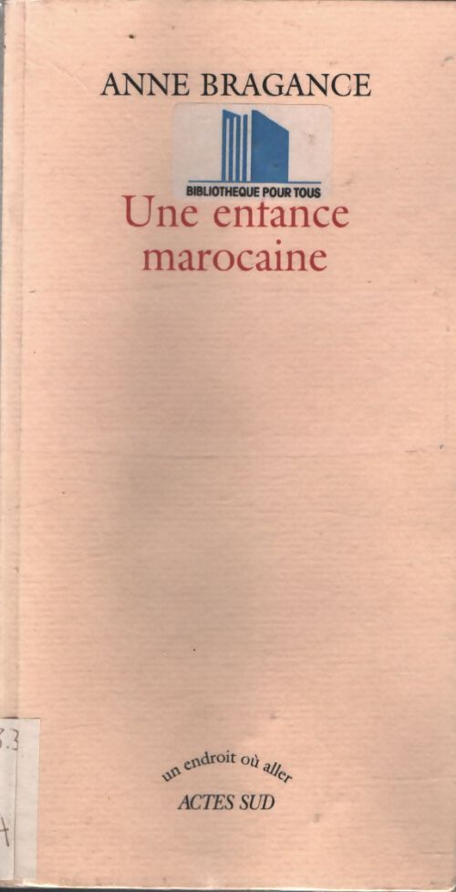 Une enfance marocaine - Anne Bragance - Livre