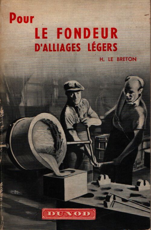 Pour le fondeur d'alliages légers - H. Le Breton - Livre