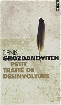 Livrenpoche : Petit traité de désinvolture - Denis Grozdanovitch - Livre