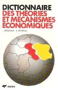 Livrenpoche : Dictionnaire des théories et mécanismes économiques - J Brémond, A Gélédan - Livre