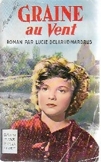 Livrenpoche : Graine au vent - Lucie Delarue-Mardrus - Livre