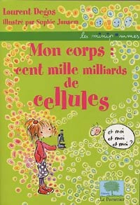 Livrenpoche : Mon corps = cent mille milliards de cellules - Laurent Degos - Livre