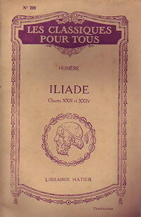Iliade (Chants XXII à XXIV) - Homère -  Les classiques pour tous - Livre