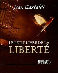 Livrenpoche : Le petit livre de la liberté - Jean Gastaldi - Livre