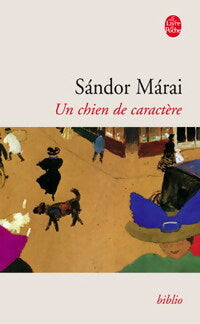 Livrenpoche : Un chien de caractère - Sándor Marai - Livre