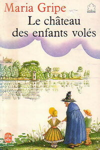 Livrenpoche : Le château des enfants volés - Maria Gripe - Livre