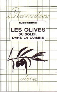 Livrenpoche : Les olives. Du soleil dans la cuisine - Simone Chamoux - Livre