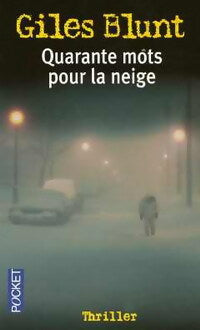Livrenpoche : Quarante mots pour la neige - Giles Blunt - Livre