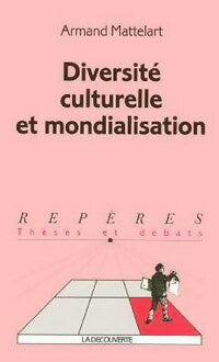 Livrenpoche : Diversité culturelle et mondialisation - Armand Mattelart - Livre