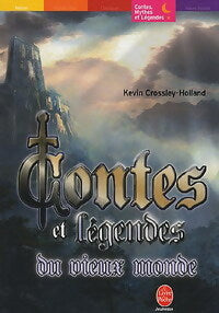 Livrenpoche : Contes et légendes du vieux monde - Kevin Crossley-Holland - Livre