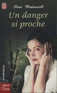 Livrenpoche : Un danger si proche - Tina Wainscott - Livre