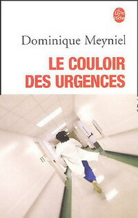 Livrenpoche : Le couloir des urgences - Dominique Meyniel - Livre