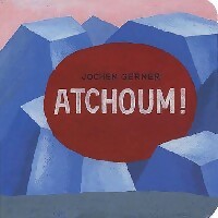Atchoum ! - Jochen Gerner -  Tête de Lard - Livre