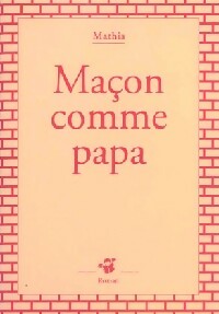 Livrenpoche : Maçon comme papa - Jean-Marc Mathis - Livre