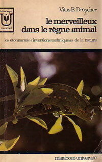 Livrenpoche : Le merveilleux dans le règne animal - Vitus B. Droscher - Livre