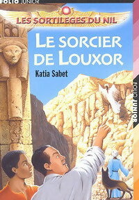 Livrenpoche : Les sortilèges du Nil Tome IV : Le sorcier de Louxor - Katia Sabet - Livre