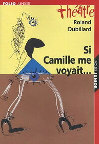 Livrenpoche : Si Camille me voyait... / Les crabes - Roland Dubillard - Livre