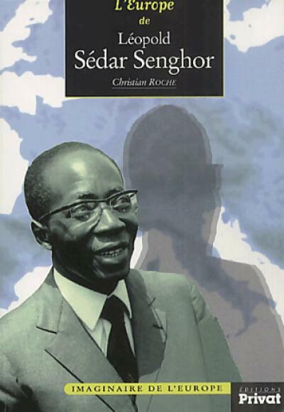 Livrenpoche : L'Europe de Léopold Sédar Senghor - Christian Roche - Livre
