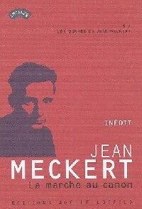 Livrenpoche : Les oeuvres de Jean Meckert Tome I : La marche au canon - Jean Meckert - Livre