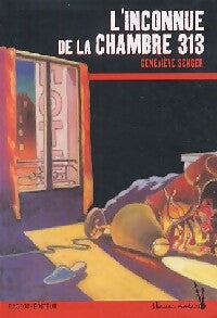 L'inconnue de la chambre 313 - Geneviève Senger - Livre