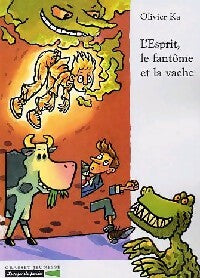 Livrenpoche : L'esprit, le fantôme et la vache - Olivier Ka - Livre
