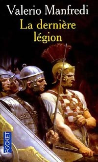 Livrenpoche : La dernière légion - Valerio Massimo Manfredi - Livre