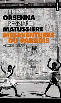 Livrenpoche : Mésaventure du paradis. Mélodie cubaine - Erik Orsenna - Livre