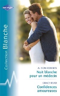Livrenpoche : Nuit blanche pour un médecin / Confidences amoureuses - Grace Read, Alison Roberts - Livre