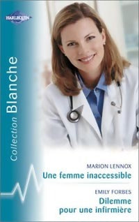 Livrenpoche : Une femme inaccessible / Dilemme pour une infirmière - Marion Lennox, Emily Forbes - Livre