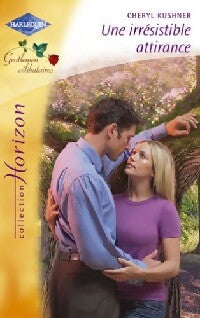 Une irrésistible attirance - Cheryl Kushner - Livre