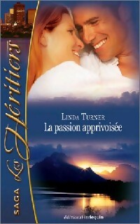 La passion apprivoisée - Linda Turner - Livre