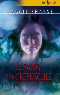 Livrenpoche : Le sang du crépuscule - Maggie Shayne - Livre
