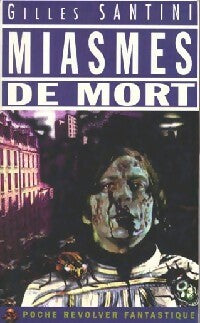 Livrenpoche : Miasmes de mort - Gilles Santini - Livre