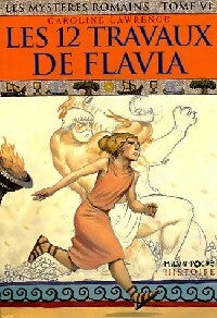 Livrenpoche : Les mystères romains Tome VI : Douze travaux de Flavia - Caroline Lawrence - Livre