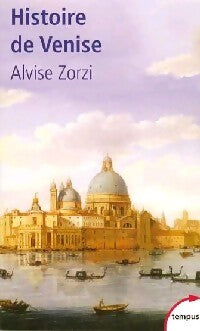 Livrenpoche : Histoire de Venise : la république du Lion - Alvise Zorzi - Livre