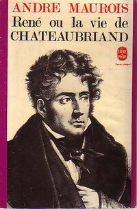 René ou la vie de Chateaubriand - André Maurois - Livre