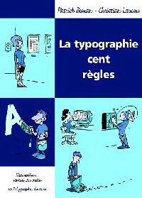 Livrenpoche : La typographie. Cent règles - Patrick Boman, Christian Laucou - Livre