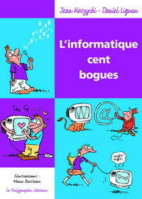 Livrenpoche : L'informatique. Cent bogues - Daniel Lignon, Jean Kaszycki - Livre