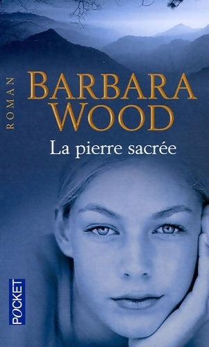 Livrenpoche : La pierre sacrée - Barbara Wood - Livre