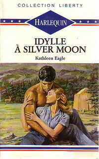 Livrenpoche : Idylle à Silver Moon - Kathleen Eagle - Livre